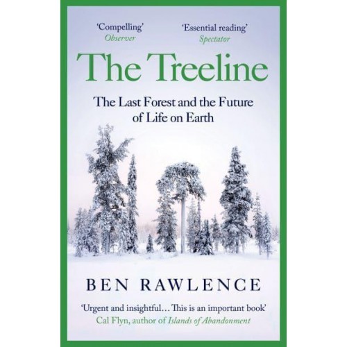 The Treeline The Last Forest and the Future of Life on Earth