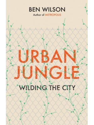 Urban Jungle Wilding the City