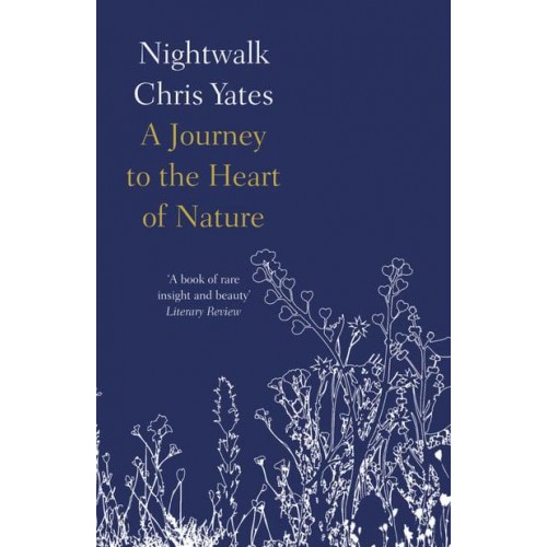 Nightwalk A Journey to the Heart of Nature