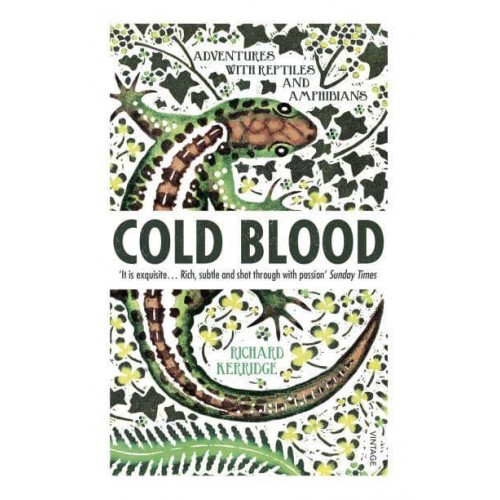 Cold Blood Adventures With Reptiles and Amphibians