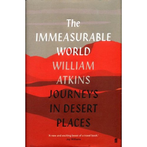 The Immeasurable World Journeys in Desert Places