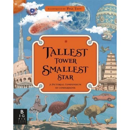 Tallest Tower, Smallest Star A Pictorial Compendium of Comparisons