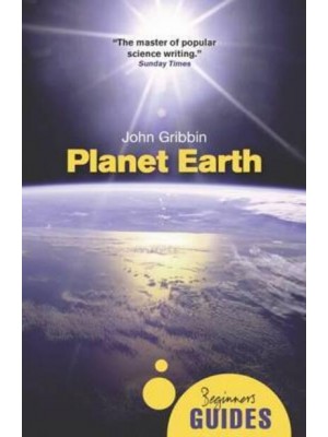 Planet Earth A Beginner's Guide - Oneworld Beginner's Guides