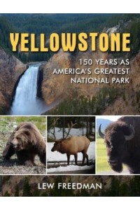 Yellowstone 150 Years as America's Greatest National Park