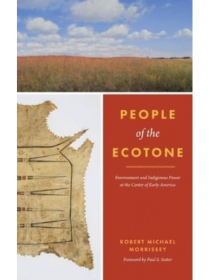 People of the Ecotone Environment and Indigenous Power at the Center of Early America - Weyerhaeuser Environmental Books