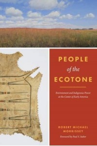People of the Ecotone People of the Ecotone Environment and Indigenous Power at the Center of Early America - Weyerhaeuser Environmental Books