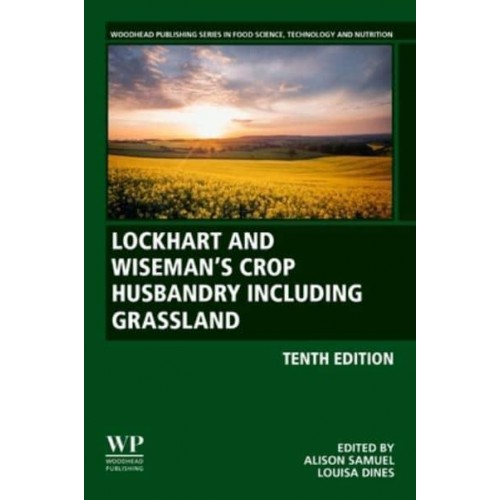 Lockhart & Wiseman's Crop Husbandry Including Grassland - Woodhead Publishing Series in Food Science, Technology and Nutrition