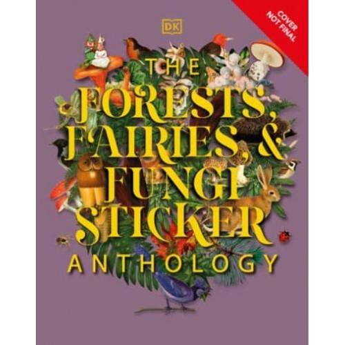 The Forests, Fairies and Fungi Sticker Anthology