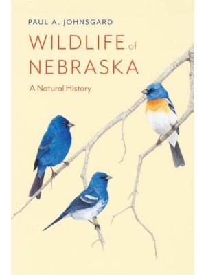 Wildlife of Nebraska A Natural History