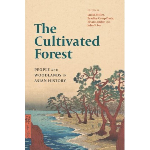 The Cultivated Forest People and Woodlands in Asian History
