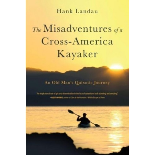 The Misadventures of a Cross-America Kayaker