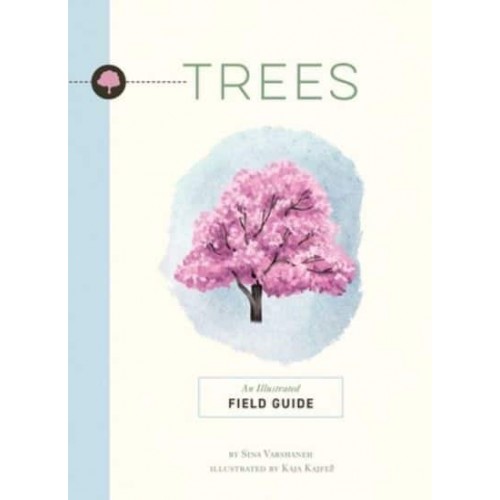 Trees An Illustrated Field Guide - Illustrated Field Guides