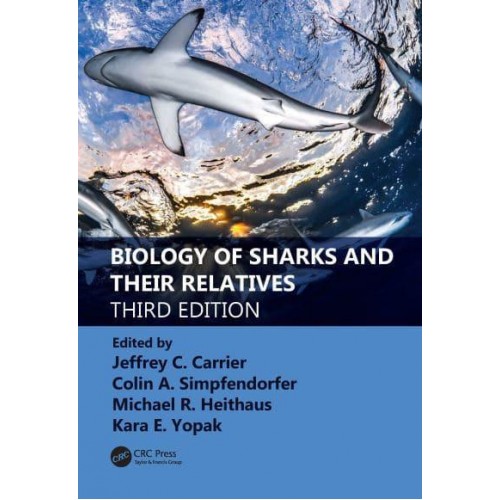 Biology of Sharks and Their Relatives - CRC Marine Biology Series