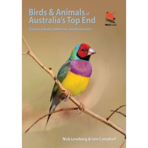Birds and Animals of Australia's Top End Darwin, Kakadu, Katherine, and Kununurra - WildGuides