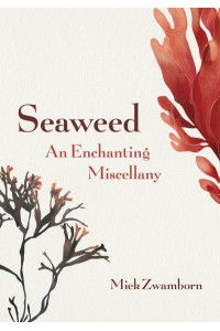 Seaweed, An Enchanting Miscellany