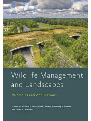 Wildlife Management and Landscapes Principles and Applications - Wildlife Management and Conservation