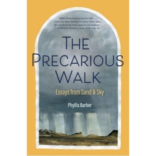 The Precarious Walk Essays from Sand and Sky