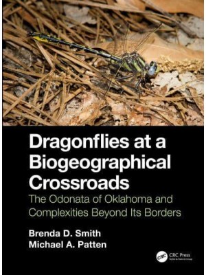 Dragonflies at a Biogeographical Crossroads The Odonata of Oklahoma and Complexities Beyond Its Borders