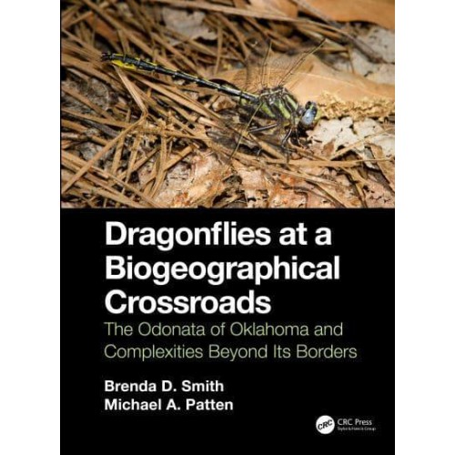 Dragonflies at a Biogeographical Crossroads The Odonata of Oklahoma and Complexities Beyond Its Borders