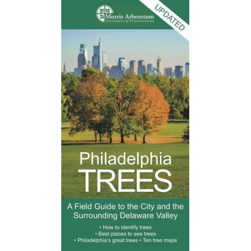 Philadelphia Trees A Field Guide to the City and the Surrounding Delaware Valley