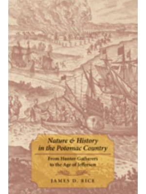 Nature & History in the Potomac Country: From Hunter-Gatherers to the Age of Jefferson