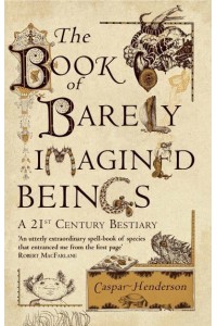 The Book of Barely Imagined Beings