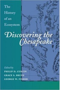 Discovering the Chesapeake: The History of an Ecosystem