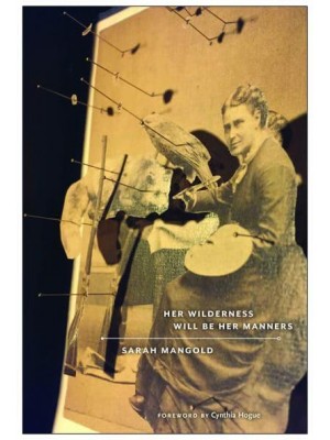 Her Wilderness Will Be Her Manners - Poets Out Loud