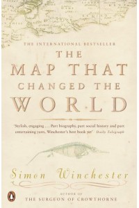 The Map That Changed the World A Tale of Rocks, Ruin and Redemption