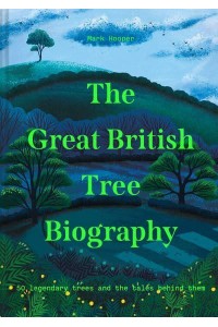 The Great British Tree Biography