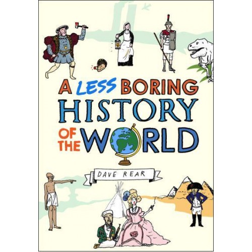 A Less Boring History of the World From the Big Bang to Today
