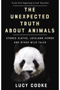 The Unexpected Truth About Animals Stoned Sloths, Lovelorn Hippos and Other Wild Tales