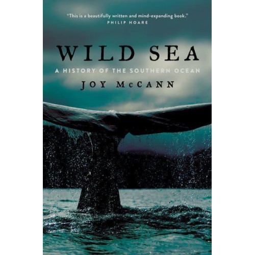 Wild Sea A History of the Southern Ocean