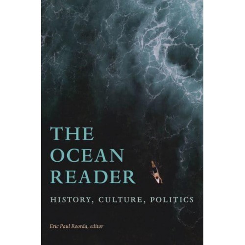 The Ocean Reader History, Culture, Politics - The World Readers
