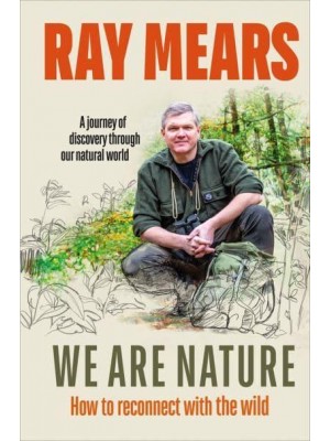 We Are Nature How to Reconnect With the Wild