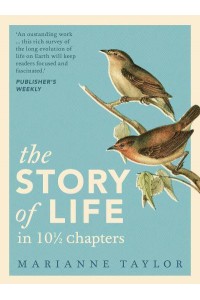 The Story of Life in 10 1/2 Chapters