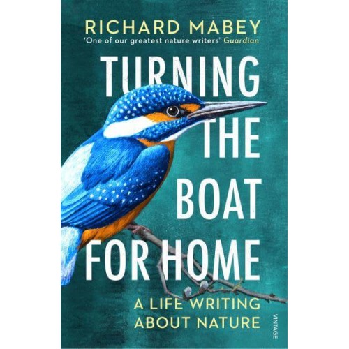 Turning the Boat for Home A Life Writing About Nature