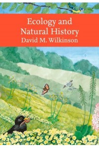 Ecology and Natural History - The New Naturalist Library