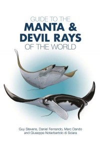 Guide to Manta & Devil Rays of the World - Wild Nature Press