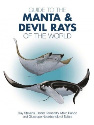 Guide to Manta & Devil Rays of the World - Wild Nature Press
