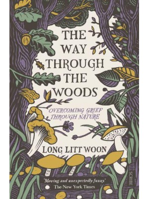 The Way Through the Woods Overcoming Grief Through Nature