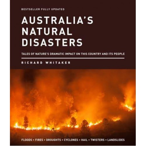 Australia's Natural Disasters Tales of Nature's Dramatic Impact on This Country and Its People
