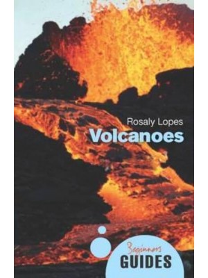 Volcanoes A Beginner's Guide - Oneworld Beginner's Guides