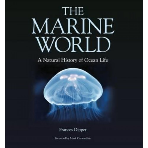 The Marine World A Natural History of Ocean Life - Wild Nature Press