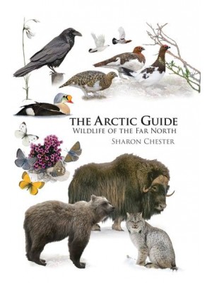 The Arctic Guide Wildlife of the Far North - Princeton Field Guides
