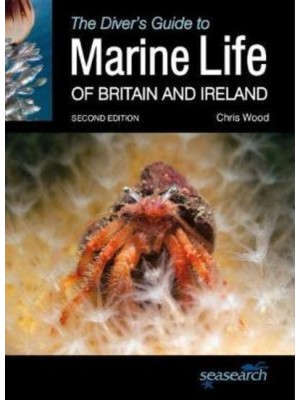 The Diver's Guide to Marine Life of Britain and Ireland - Wild Nature Press
