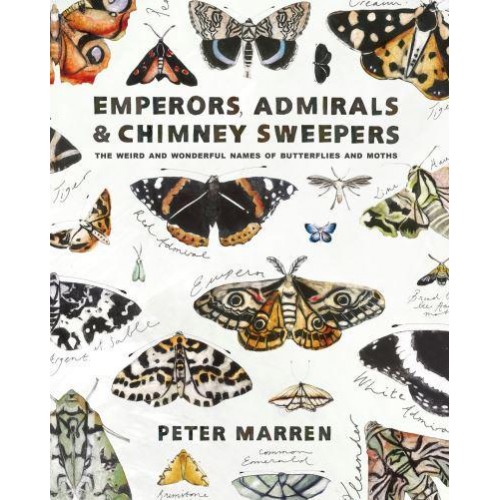 Emperors, Admirals and Chimney Sweepers The Weird and Wonderful Names of Butterflies and Moths