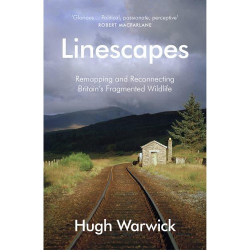 Linescapes Remapping and Reconnecting Britain's Fragmented Wildlife