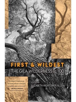 First and Wildest The Gila Wilderness at 100