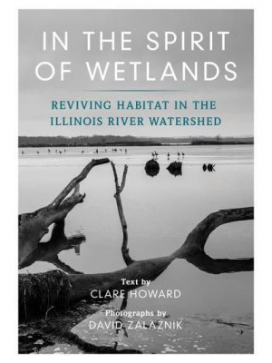 In the Spirit of Wetlands Reviving Habitat in the Illinois River Watershed